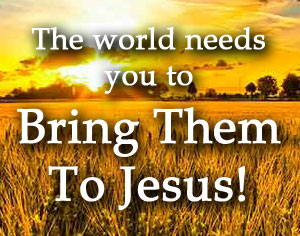Bring People To Jesus