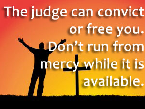do not run from mercy