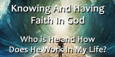 Learn Who God Is And What Faith Is