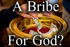 Bribe for God