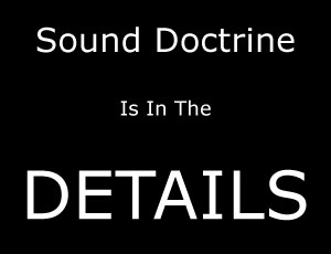 Sound doctrine is in the details